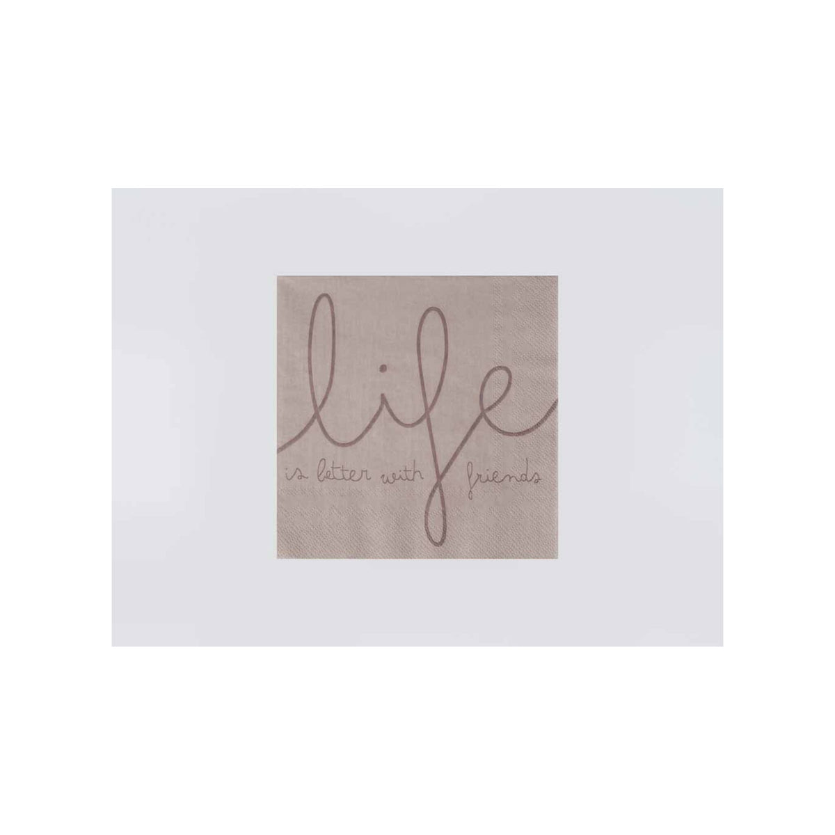Napkin Life Is Better withFriends