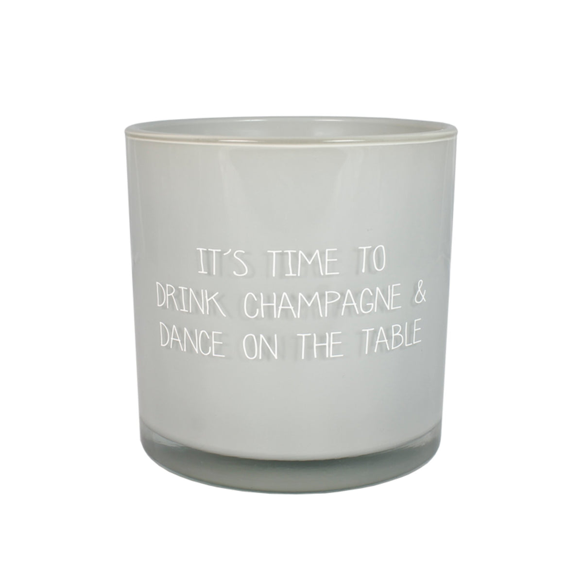 My Flame Lifestyle Scented Soy Candle in Glass Jar Grey / "Drink Champagne & Dance on the Table"