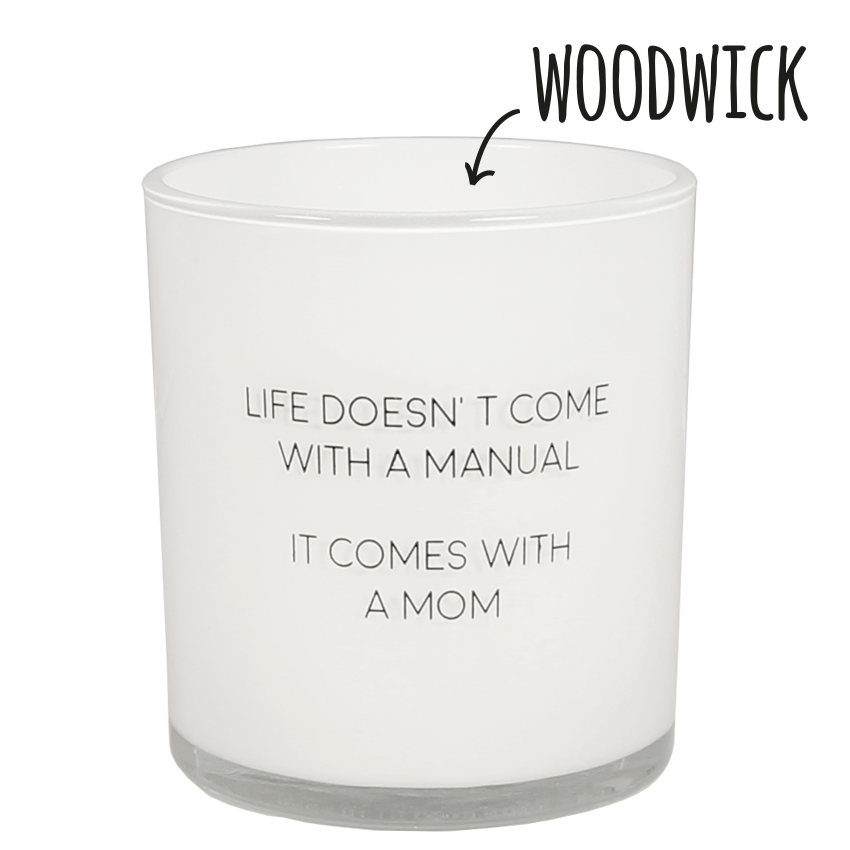Scented soy candle (in Glass Jar with Wooden Wick) White / "Life doesn't come with a manual, it comes with a mom"