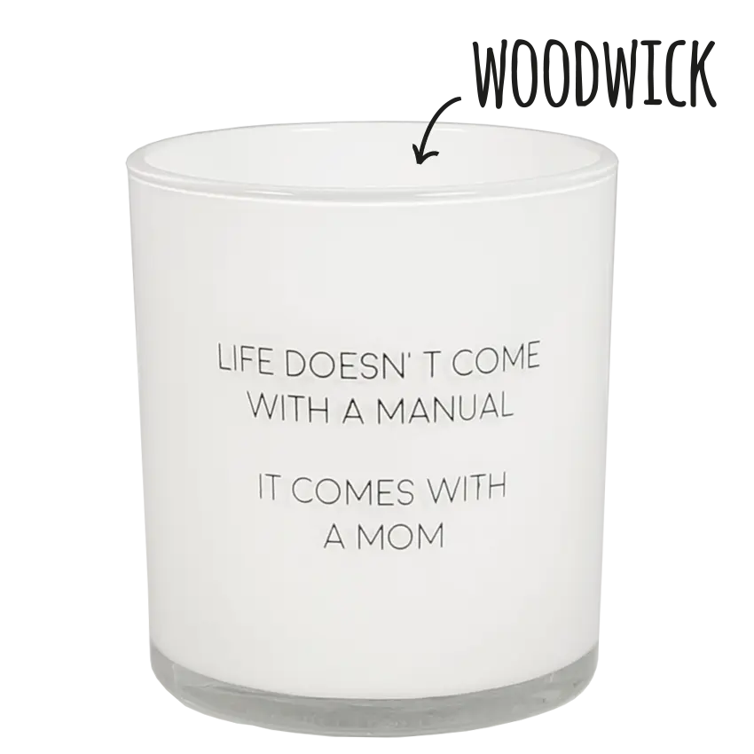 Scented soy candle (in Glass Jar with Wooden Wick) White / "Life doesn't come with a manual, it comes with a mom" My Flame Lifestyle