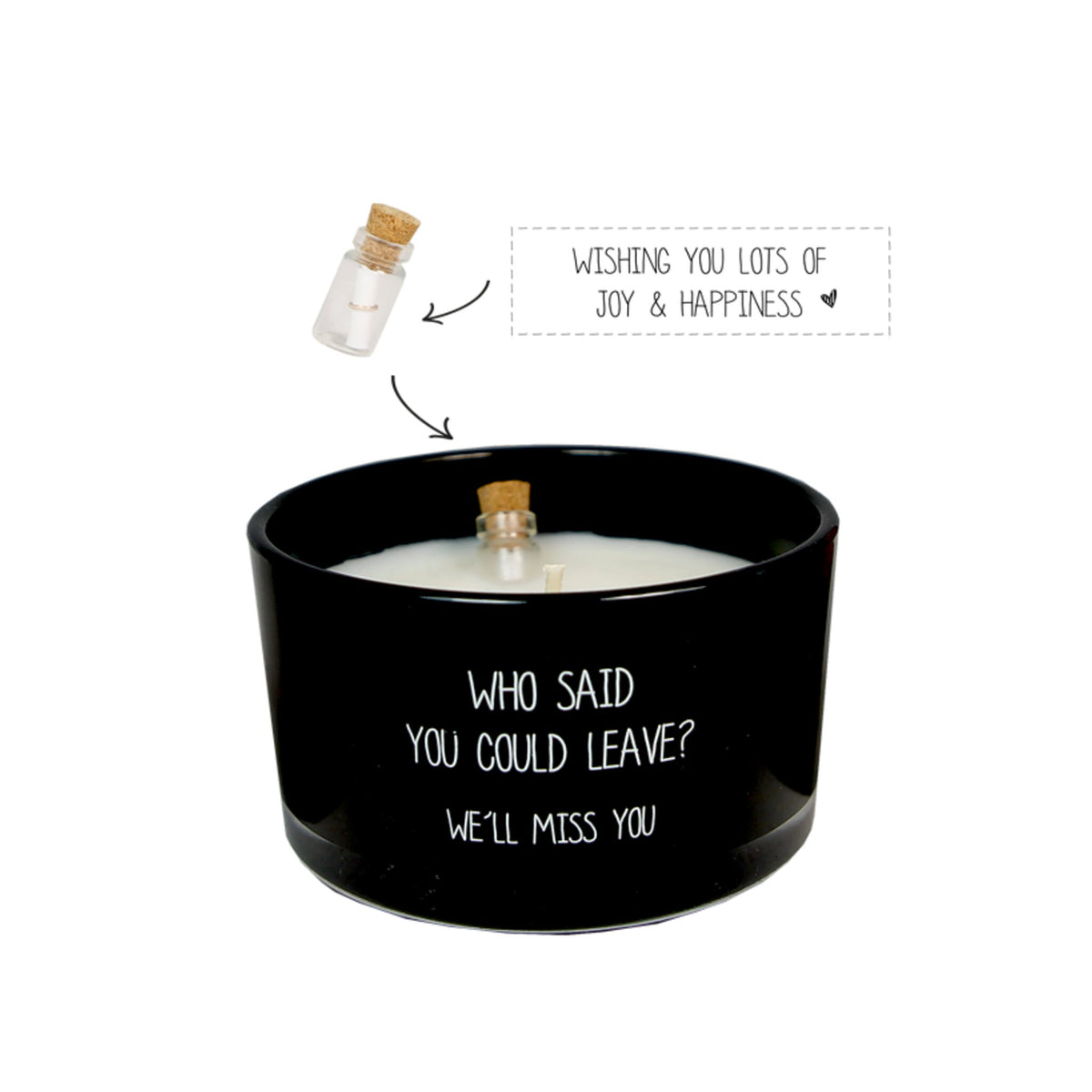 Scented soy candle (in Glass Jar with Message) Black / "Who said you could leave? We'll miss you"
