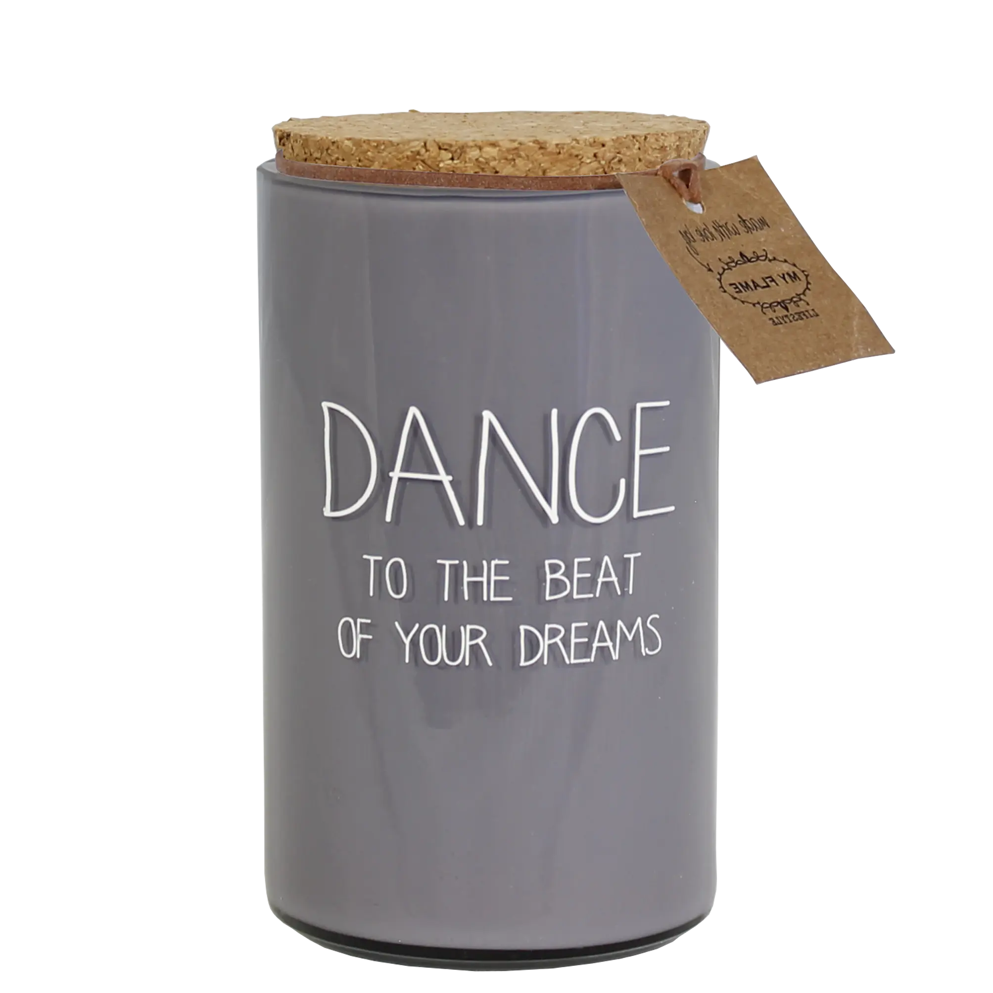 My Flame Lifestyle Scented Soy Candle in Glass Jar Dark Grey / "Dance to the beat of your dreams" My Flame Lifestyle